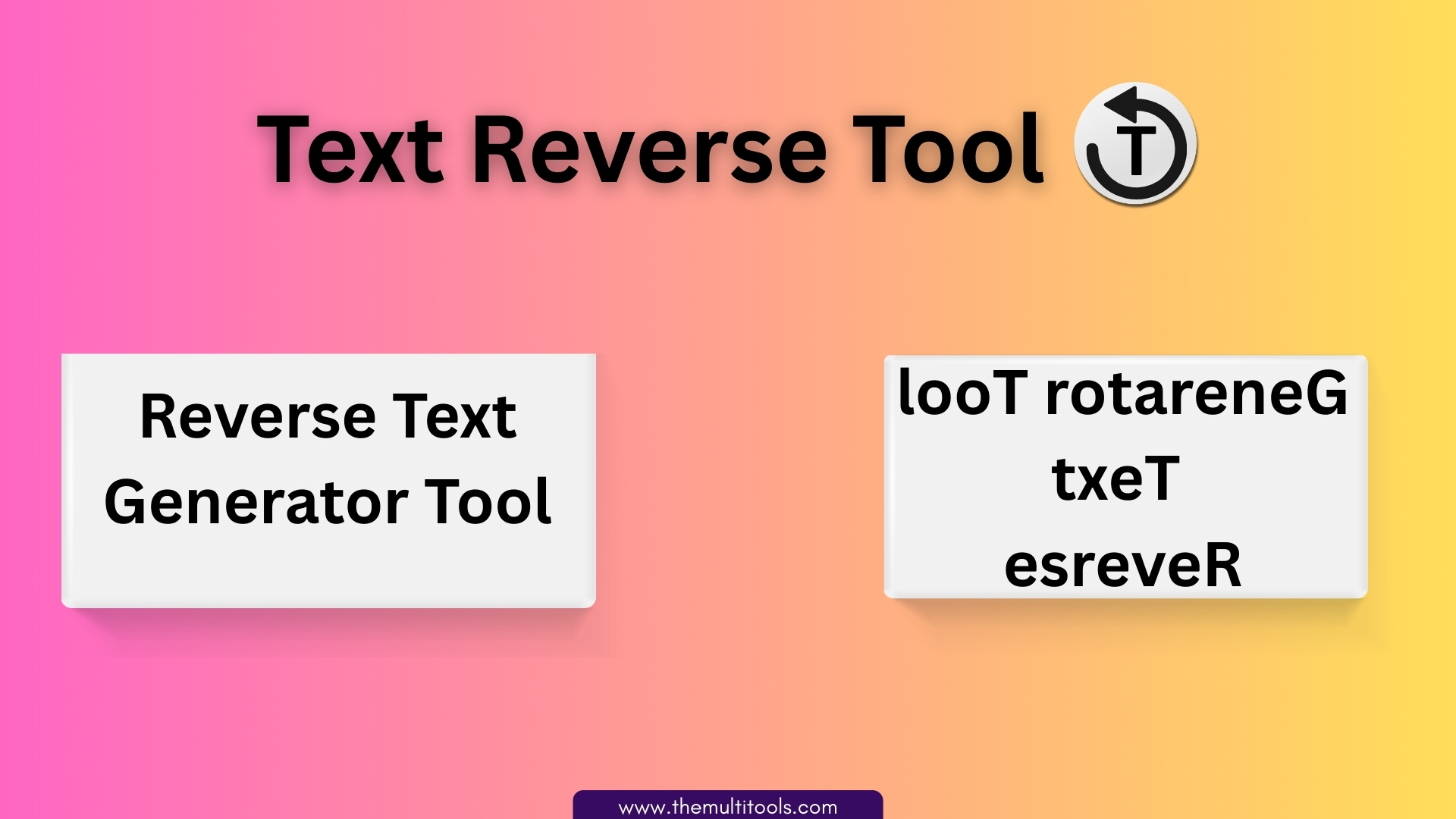 Reverse Text Generator: Flip, Mirror, & Amaze! Free Online Tool by TheMultiTools